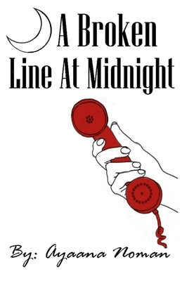 A Broken Line At Midnight by Noman, Ayaana