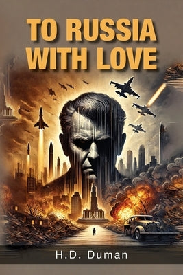 To Russia with Love by Duman, H. D.