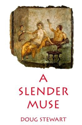 A Slender Muse by Stewart, Doug
