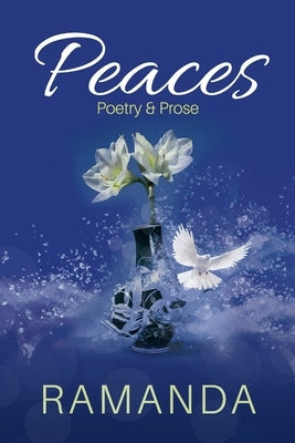 Peaces: Poetry and Prose by Ramanda