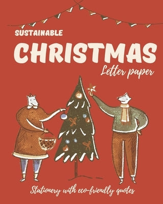 Sustainable Christmas letter paper. Stationery with Eco-friendly quotes: 20 letter paper with cute vintage illustrations. Say no to plastic. Eco-frien by Ecokidos