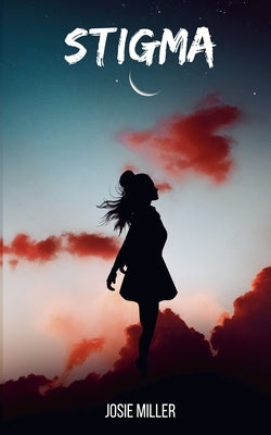 Stigma by Miller, Josie