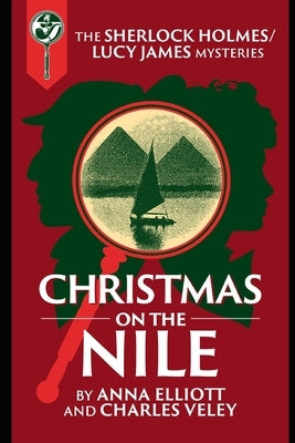Christmas on the Nile: A Sherlock Holmes and Lucy James Mystery by Veley, Charles