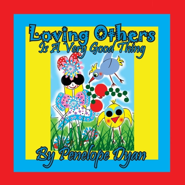 Loving Others Is A Very Good Thing! by Dyan, Penelope