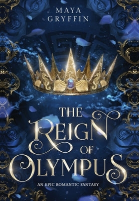 The Reign of Olympus by Gryffin, Maya