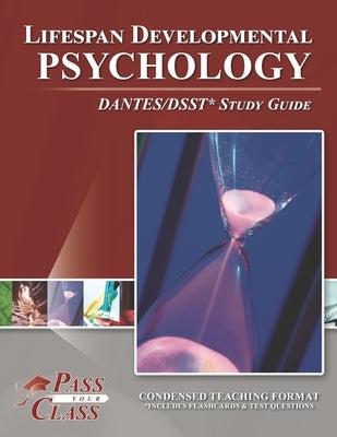 Lifespan Developmental Psychology DANTES/DSST Test Study Guide by Passyourclass