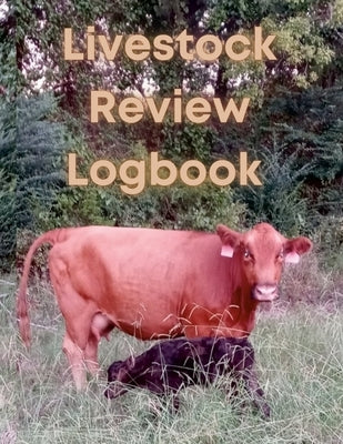 Livestock Review Logbook by Bowie, Mary