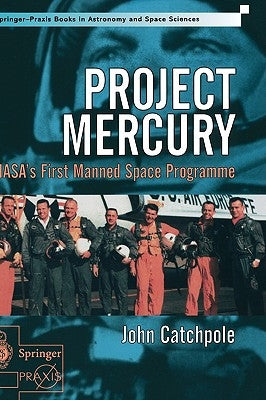 Project Mercury: Nasa's First Manned Space Programme by Catchpole, John