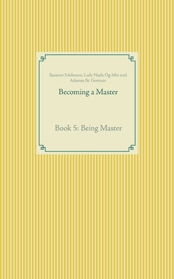 Becoming a Master: Book 5: Being Master by Edelmann, Susanne