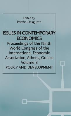 Issues in Contemporary Economics: Volume 3: Policy and Development by Dasgupta, Partha