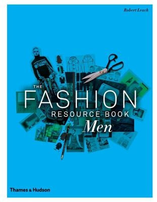 The Fashion Resource Book: Men by Leach, Robert