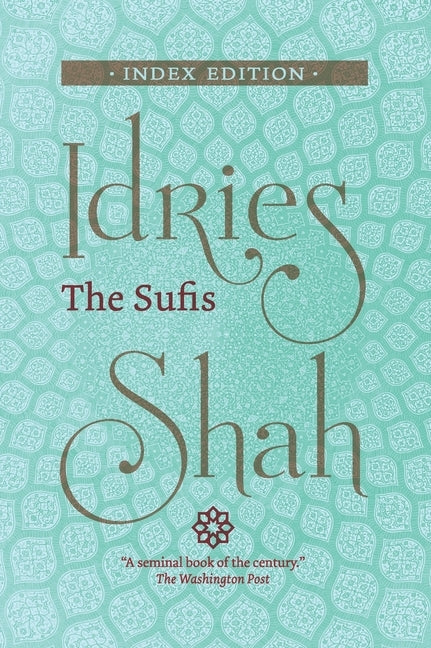 The Sufis: Index Edition by Shah, Idries