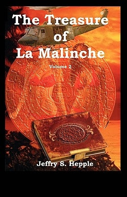 The Treasure Of La Malinche by Hepple, Jeffry S.
