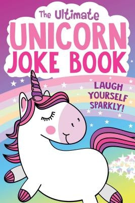 The Ultimate Unicorn Joke Book by Buzzpop