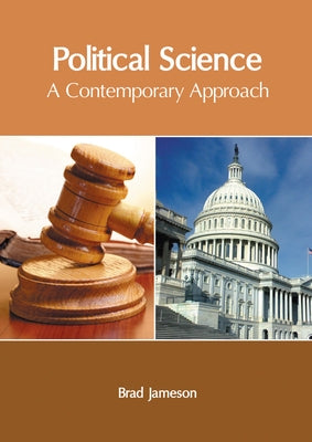 Political Science: A Contemporary Approach by Jameson, Brad