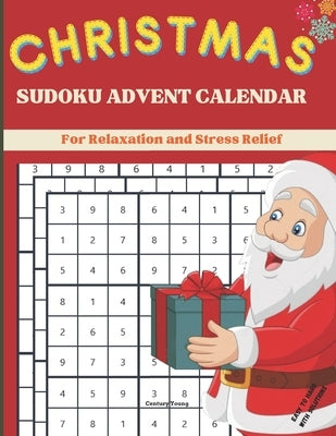 Christmas Sudoku Advent Calendar: Logic Puzzles and Answers Easy-Hard Advent Calendar Activity Book for Kids, Teens, Adults, and Seniors Large Print, by Young, Century