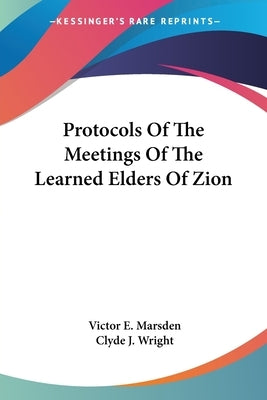 Protocols Of The Meetings Of The Learned Elders Of Zion by Marsden, Victor E.
