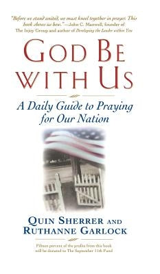 God Be with Us: A Daily Guide to Praying for Our Nation by Sherrer, Quin