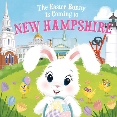 The Easter Bunny Is Coming to New Hampshire by James, Eric