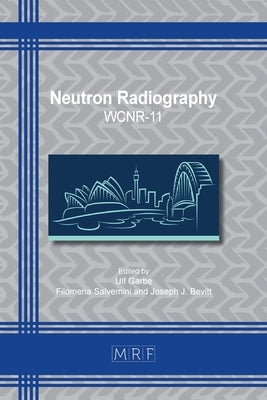 Neutron Radiography: Wcnr-11 by Garbe, Ulf