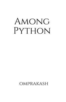 Among Python by Omprakash