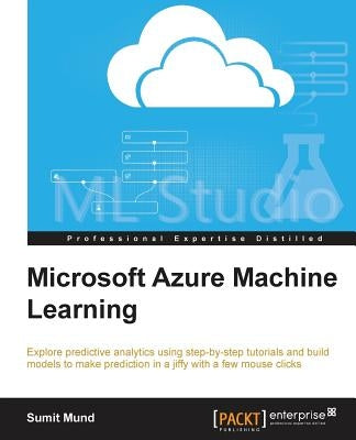Microsoft Azure Machine Learning by Mund, Sumit
