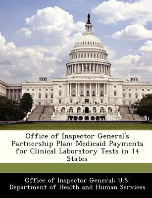 Office of Inspector General's Partnership Plan: Medicaid Payments for Clinical Laboratory Tests in 14 States by 