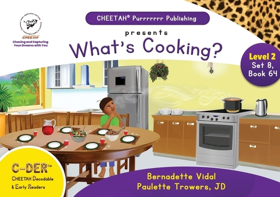 C-DER (Cheetah Decodable & Early Readers) Set 8, Book 64, What's Cooking? by Trowers-Lawrence, Paulette