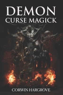Demon Curse Magick by Hargrove, Corwin