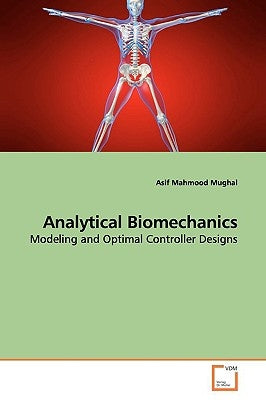 Analytical Biomechanics by Mughal, Asif Mahmood