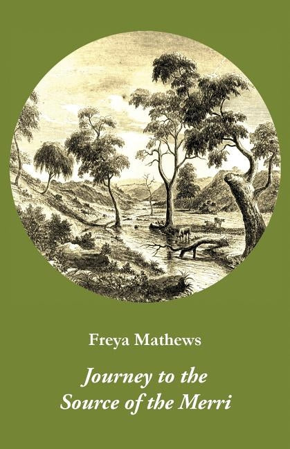 Journey to the Source of the Merri by Mathews, Freya