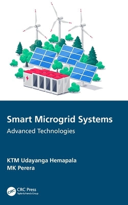 Smart Microgrid Systems: Advanced Technologies by Hemapala, Ktm Udayanga