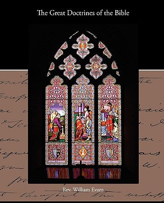 The Great Doctrines of the Bible by Evans, William