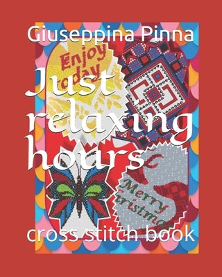 Just relaxing hours: cross stitch book by Pinna, Giuseppina
