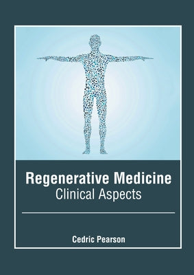 Regenerative Medicine: Clinical Aspects by Pearson, Cedric