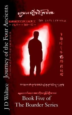 Journey of the Four Ancients by Wallace, J. D.