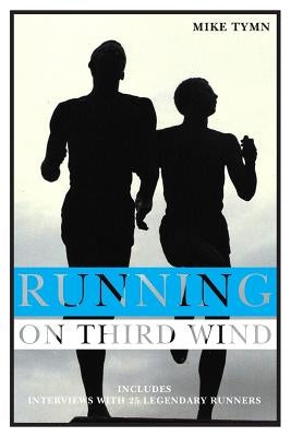 Running on Third Wind by Tymn, Mike