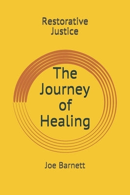 Restorative Justice: The Journey of Healing by Sexton, Edwin, II