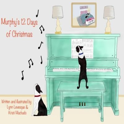 Murphy's 12 Days of Christmas by Machado, Kristi
