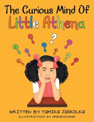 The Curious Mind of Little Athena by Jaskolka, Tamika