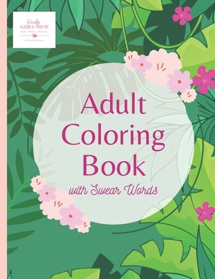 Adult Coloring Book with Swear Words: 8.5x11 inches with 35 Stress Relieving Designs by Girls, Candy