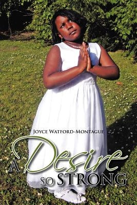 A Desire So Strong by Watford-Montague, Joyce