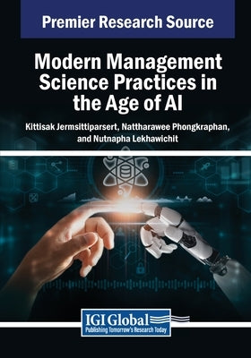 Modern Management Science Practices in the Age of AI by Jermsittiparsert, Kittisak