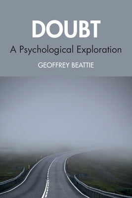 Doubt: A Psychological Exploration by Beattie, Geoffrey