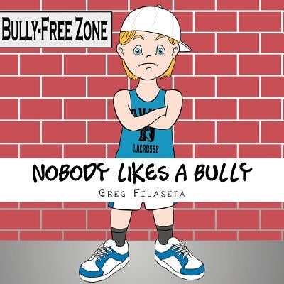 Nobody Likes a Bully by Filaseta, Greg