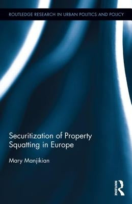 Securitization of Property Squatting in Europe by Manjikian, Mary
