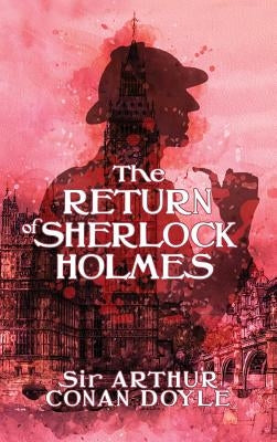 The Return of Sherlock Holmes by Doyle, Arthur Conan