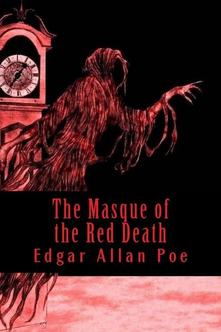 The Masque of the Red Death by Allan Poe, Edgar