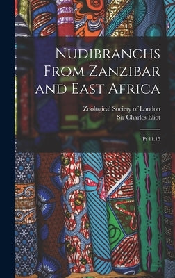 Nudibranchs From Zanzibar and East Africa: Pt 11.15 by Zoological Society of London