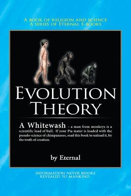 The Evolution Theory - A Whitewash by Eternal